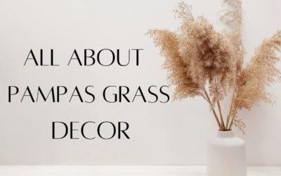 All About Pampas Grass Decor
