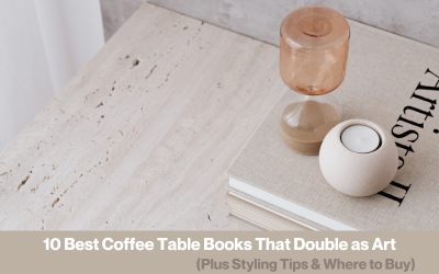 10 Best Coffee Table Books (Plus Styling Tips & Where to Buy)