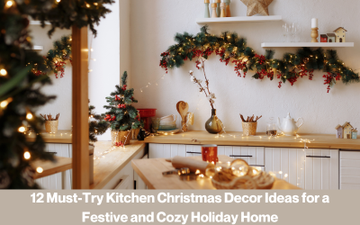 12 Must-Try Kitchen Christmas Decor Ideas for a Festive and Cozy Holiday Home